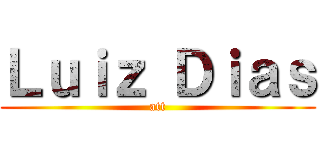 Ｌｕｉｚ Ｄｉａｓ (att)