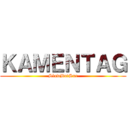 ＫＡＭＥＮＴＡＧ (SlowButSur)