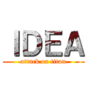 ＩＤＥＡ (attack on titan)