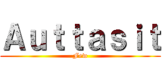 Ａｕｔｔａｓｉｔ (Few)