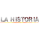 ＬＡ ＨＩＳＴＯＲＩＡ (eltorga)