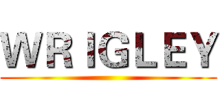 ＷＲＩＧＬＥＹ ()