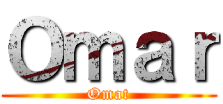 Ｏｍａｒ (Omat)