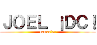 ＪＯＥＬ ¡ＤＣ！ (gameplay)