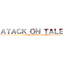 ＡＴＡＣＫ ＯＮ ＴＡＬＥＮＴ (Talent Pro Wrestling)