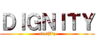 ＤＩＧＮＩＴＹ (ado＆B'z)