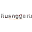 Ｒｕａｎｇｇｕｒｕ (Attack on New Semester)