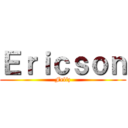 Ｅｒｉｃｓｏｎ (Feliz)