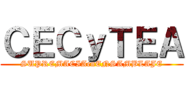 ＣＥＣｙＴＥＡ (SUPREMACIAenENSAMBLAJE)