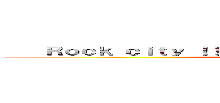     Ｒｏｃｋ ｃｉｔｙ ！！ Ａｎｉｍｅ ｏｓｔ ．＆ ｍｕｓｉｃ  ()