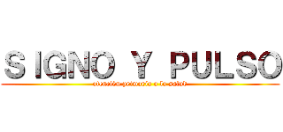 ＳＩＧＮＯ Ｙ ＰＵＬＳＯ (atención primaria a la salud)