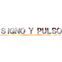ＳＩＧＮＯ Ｙ ＰＵＬＳＯ (atención primaria a la salud)