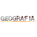 ＧＥＯＧＲＡＦＩＡ  (Shingeki no Kyonjin)