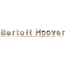 Ｂｅｒｔｏｌｔ Ｈｏｏｖｅｒ  (taciturn, dependable but small initiative)