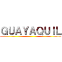 ＧＵＡＹＡＱＵＩＬ ()