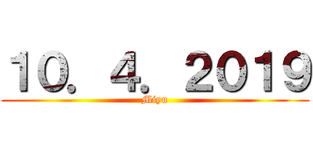 １０．４．２０１９ (Miyu)