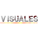 ＶＩＳＵＡＬＥＳ ()