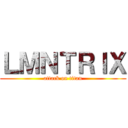 ＬＭＮＴＲＩＸ (attack on titan)