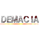 ＤＥＭＡＣＩＡ ()