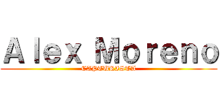 Ａｌｅｘ Ｍｏｒｅｎｏ (CAPTURISTA)