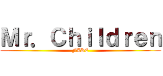 Ｍｒ．Ｃｈｉｌｄｒｅｎ (FAKE)