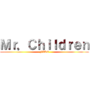 Ｍｒ．Ｃｈｉｌｄｒｅｎ (FAKE)