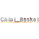 Ｃｈｉｐｉ＿Ｂａｓｋｅｔ (gameplay)