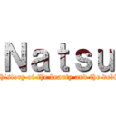 Ｎａｔｓｕ (The history of the beauty and the debility)