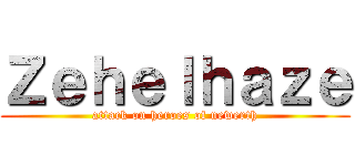 Ｚｅｈｅｌｈａｚｅ (attack on heroes of newerth)