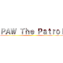 ＰＡＷ Ｔｈｅ Ｐａｔｒｏｌ ()