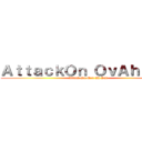 ＡｔｔａｃｋＯｎ ＯｖＡｈ Ｓａｌ (Attack On Mea Ah Sal)