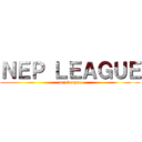 ＮＥＰ ＬＥＡＧＵＥ (nep league)