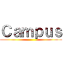 Ｃａｍｐｕｓ ()