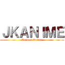 ＪＫＡＮＩＭＥ (Animes Online)