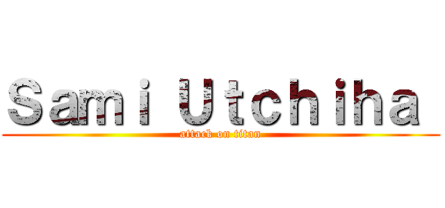 Ｓａｍｉ Ｕｔｃｈｉｈａ  (attack on titan)