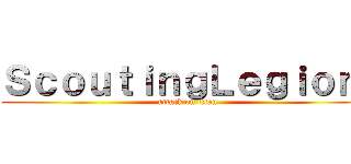 ＳｃｏｕｔｉｎｇＬｅｇｉｏｎ  (attack on titan)