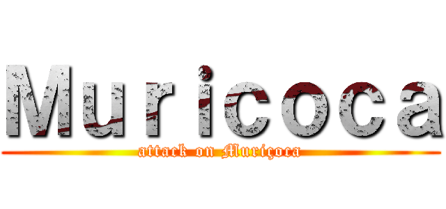 Ｍｕｒｉｃｏｃａ (attack on Muriçoca)