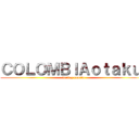 ＣＯＬＯＭＢＩＡｏｔａｋｕ  (burfay camilo)