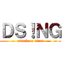 ＤＳ！ＮＧ (attack on titan)