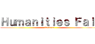 Ｈｕｍａｎｉｔｉｅｓ Ｆａｌｌ (Universe)