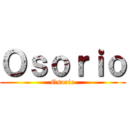 Ｏｓｏｒｉｏ (Osorio)