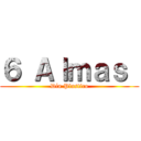 ６ Ａｌｍａｓ  (Día Plastico)