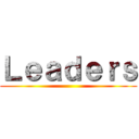 Ｌｅａｄｅｒｓ ()