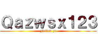 Ｑａｚｗｓｘ１２３ (Follow ye)
