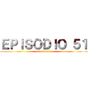ＥＰＩＳＯＤＩＯ ５１ (animediafire)