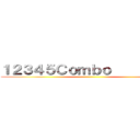 １２３４５Ｃｏｍｂｏ           ()