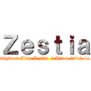 Ｚｅｓｔｉａ (prestigious Clan Zestia / Since 2012.11.09)