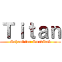 Ｔｉｔａｎ (School for Survival)