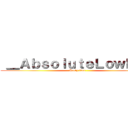  ＿ＡｂｓｏｌｕｔｅＬｏｗＫｅｙ (Party time)