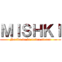 ＭＩＳＨＫＩ (Nacida de la madre tierra)